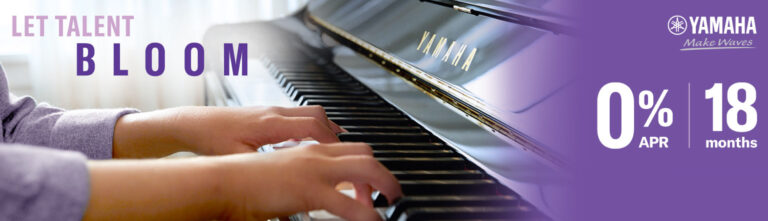 Image of hands playing piano. Includes text: "Let Talent Bloom" 0% APR for 18 months Yamaha Make Waves