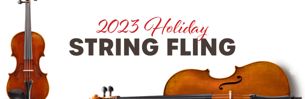 Header image of cello, violin, and snowflakes with text: "2023 Holiday String Fling."