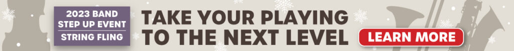 Image with silhouette of a trombone, saxophone, and cello with text: "2023 Holiday Band Step Up Event and String Fling. Take your playing to the next level with holiday savings!" Button with text: "Learn More"