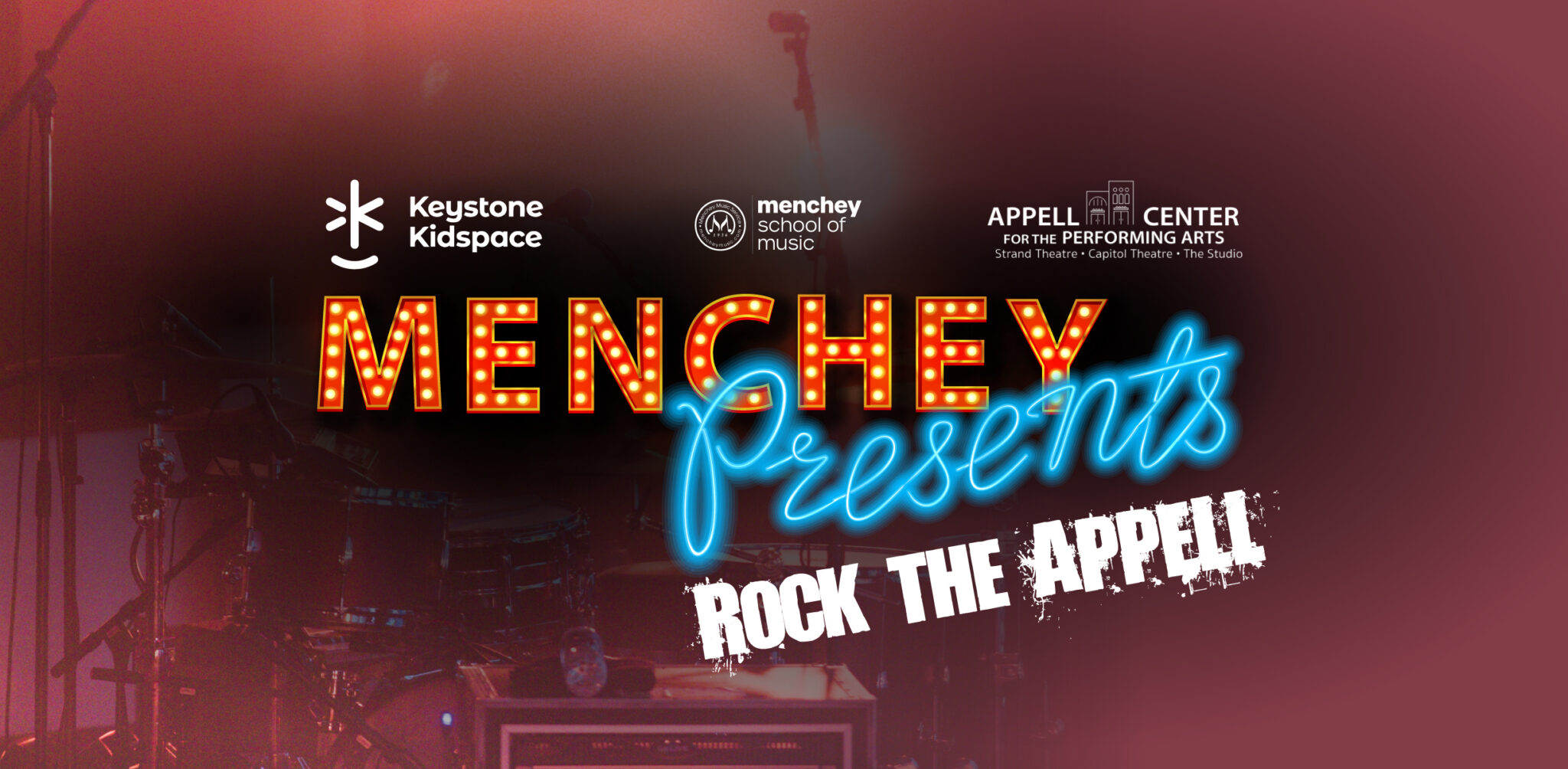 Image of drums, amps, and mic with the text: "Menchey Presents: Rock the Appell. Also includes logos for Keystone Kidspace, Menchey School of Music, and the Appell Center for the Performing Arts.