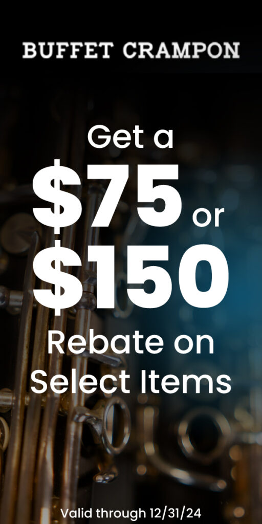 Get a $75 or $150 Rebate on Select Buffet Crampon wind instruments.