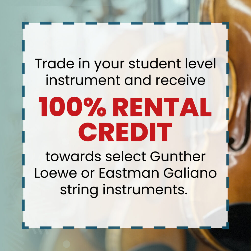 Image of violins hanging on the wall with text: "Trade in your student level instrument and receive 100% rental credit towards select Gunther Loewe or Eastman Galiano string instruments."