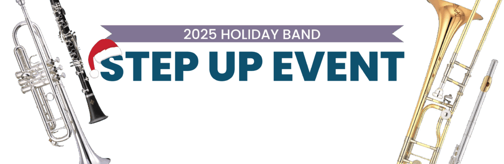 Header Image of band instruments with text: "2025 Holiday Band Step Up Event"
