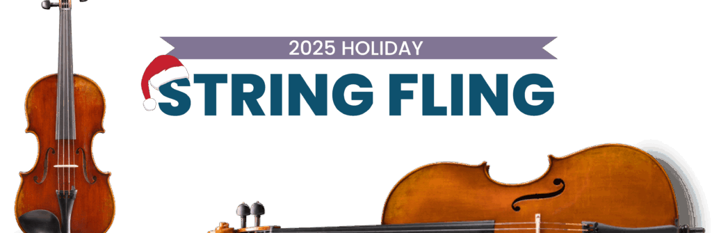 Header image of violin and cello with text: "2025 Holiday String Fling."