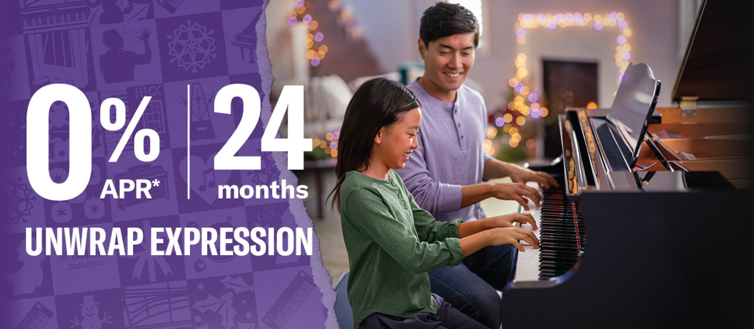 Image of girl and dad playing a Yamaha grand piano with text: "0% APR | 24 months | Unwrap Expression."
